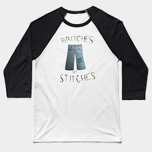 Britches get Stitches Baseball T-Shirt